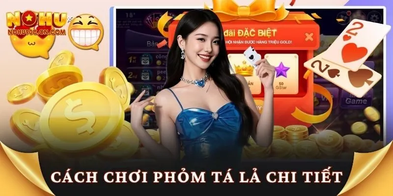 Cách chơi phỏm tá lả chi tiết